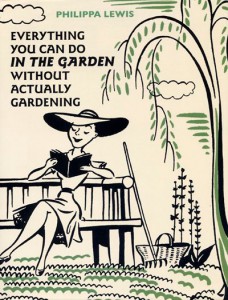 Everything You Can Do in the Garden Without Actually Gardening